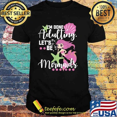 Im dont adulting lets be Mermaid Beach Vacation Essentials T-Shirt