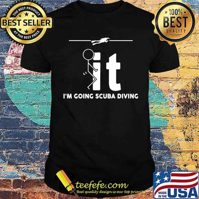 Im going scuba diving shirt