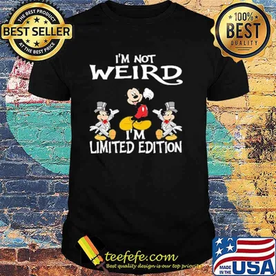 Im not weird im limited edition mickey disney shirt