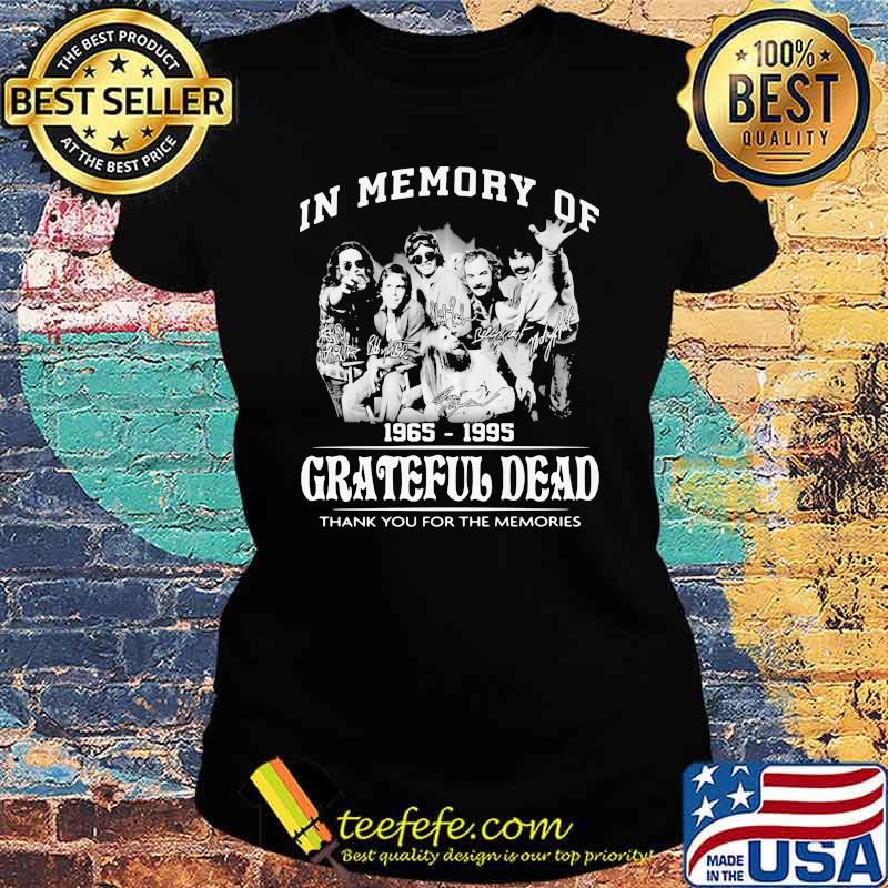 In Memory Of 1965 1995 Grateful Dead Thank You For The Memories s Ladies tee In Memory Of 1965 1995 Grateful Dead Thank You For The Memories s Ladies tee