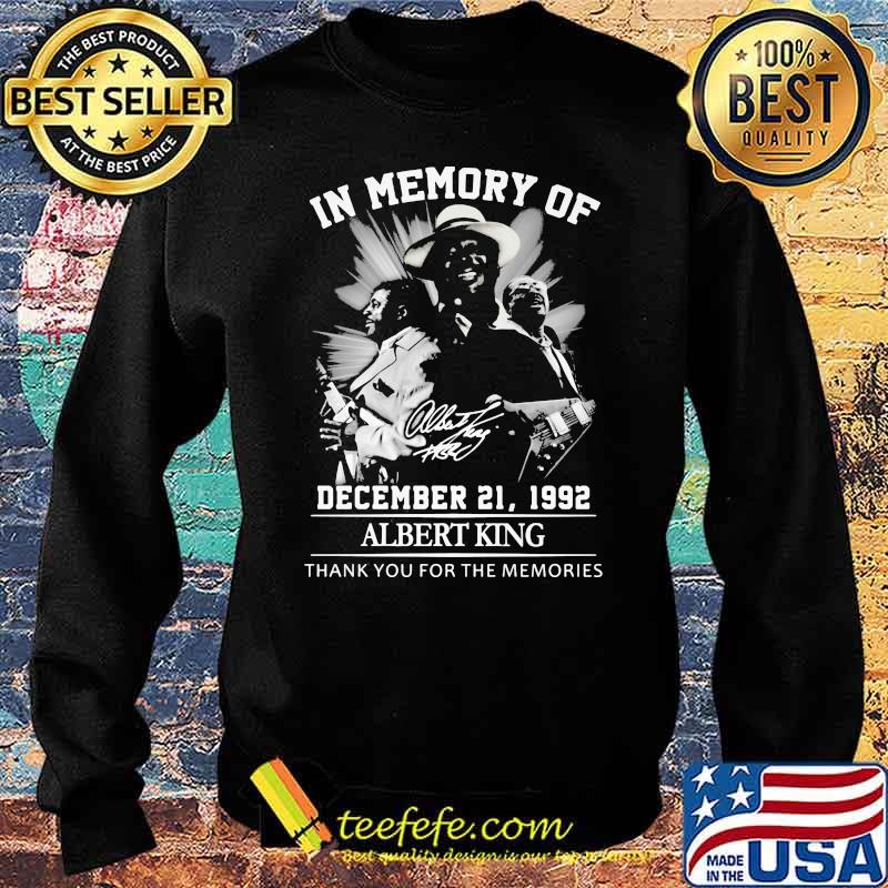 In Memory Of December 21 1992 AlbertKing Thank You For the Memorie Shirt Sweater In Memory Of December 21 1992 AlbertKing Thank You For the Memorie Shirt Sweater