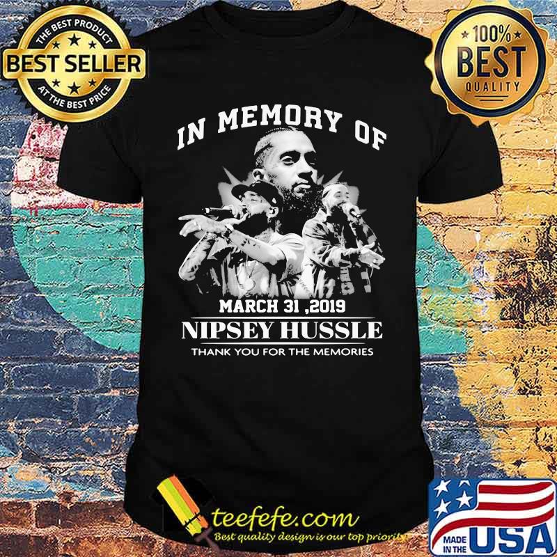 In Memory Of March 31 2019 Nipsey Hussle Thank You For The Memories shirt