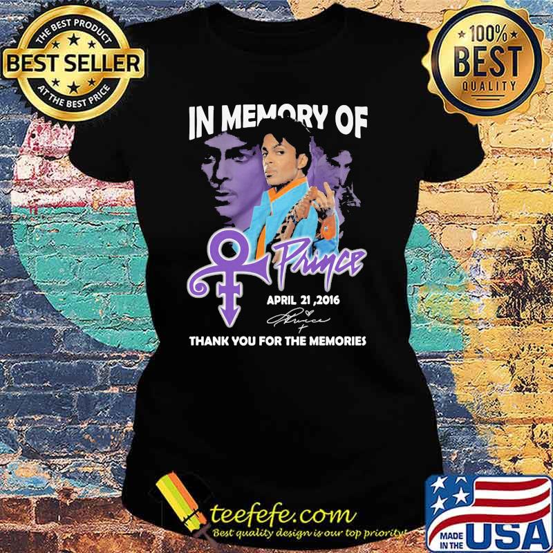In memory of Prince thank you for the memories signatur s Ladies tee In memory of Prince thank you for the memories signatur s Ladies tee