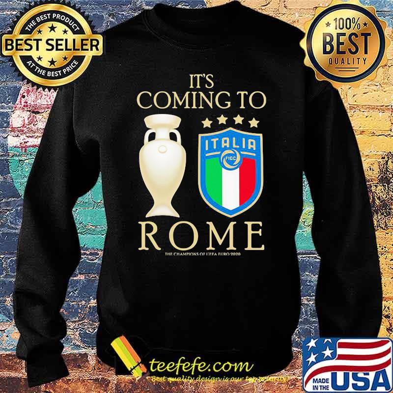 It's Coming To Rome Italia Champion Shirt Sweater It's Coming To Rome Italia Champion Shirt Sweater