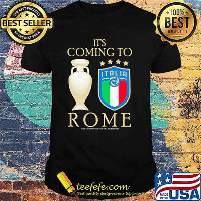 It's Coming To Rome Italia Champion Shirt