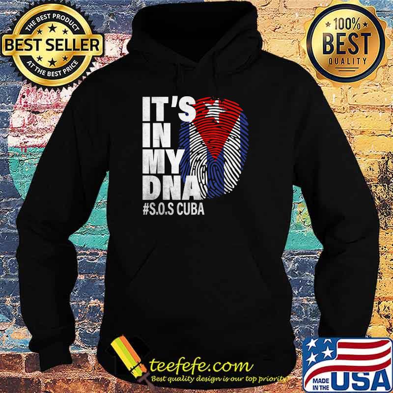 it's in my DNA Sos Cuba Cuba Flag Cuban Pride T-Shirt Hoodie it's in my DNA Sos Cuba Cuba Flag Cuban Pride T-Shirt Hoodie