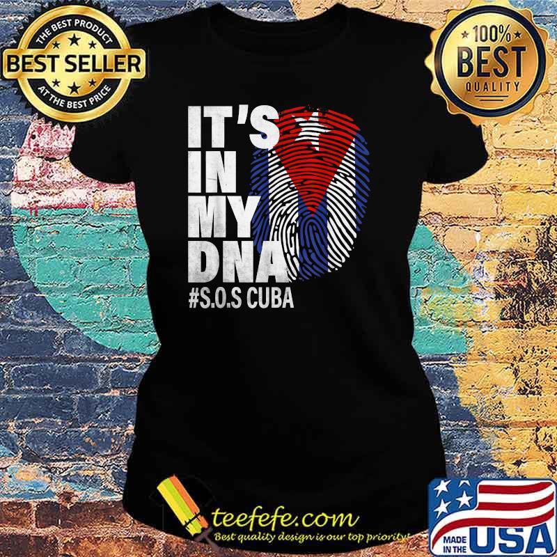 it's in my DNA Sos Cuba Cuba Flag Cuban Pride T-Shirt Ladies tee it's in my DNA Sos Cuba Cuba Flag Cuban Pride T-Shirt Ladies tee