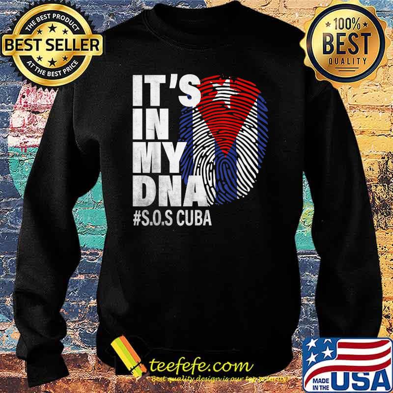 it's in my DNA Sos Cuba Cuba Flag Cuban Pride T-Shirt Sweater it's in my DNA Sos Cuba Cuba Flag Cuban Pride T-Shirt Sweater
