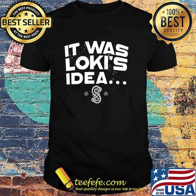It Was Loki's Idea Shirt