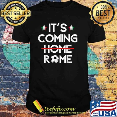 Its Coming Home Rome Italy Football Soccer T-Shirt