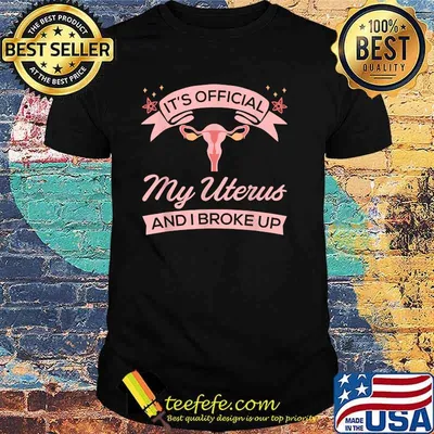 Its Official My Uterus And I broke Up Surgical Removal Uterus - Recovery Hysterectomy T-Shirt
