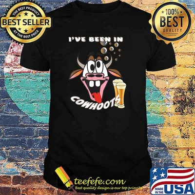 Ive Been In Cowhoots Funny Drunk Cow T-Shirt
