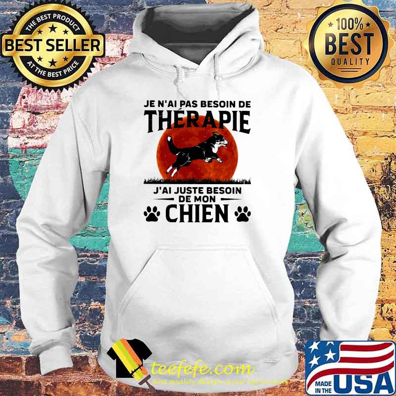 Je n'ai pas besoin de thérapie - Dogs blood moon Hoodie Je n'ai pas besoin de thérapie - Dogs blood moon Hoodie