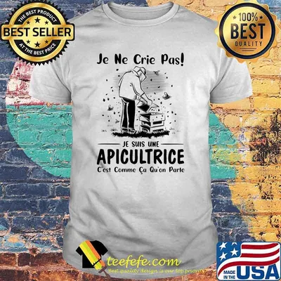 Je ne crie pas Je suis Une Apicultrice Beekeeper Shirt
