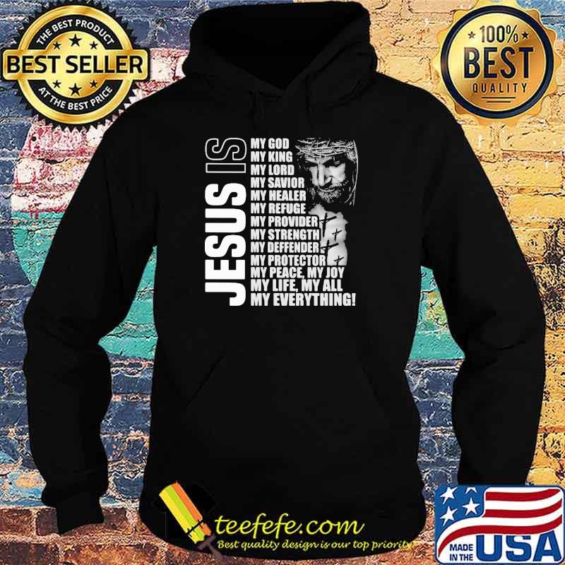Jesus IS My God My King My Lord Shirt Hoodie Jesus IS My God My King My Lord Shirt Hoodie