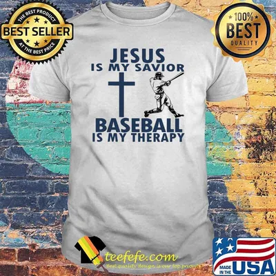 Jesus is my savior baseball is my therapy shirt
