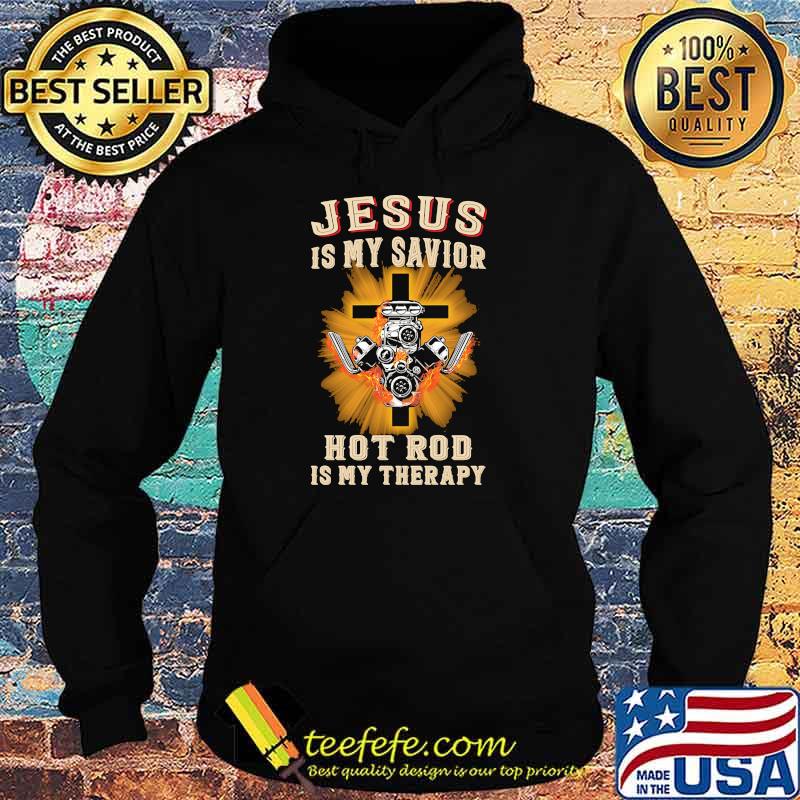 Jesus is my savior hot rod is my therapy cross Hoodie Jesus is my savior hot rod is my therapy cross Hoodie