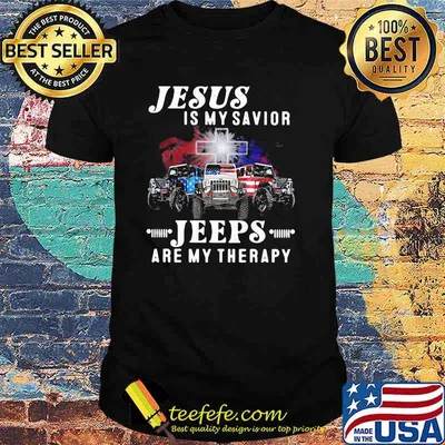 Jesus Is My Savior Jeeps Are Mt Therapy Shirt