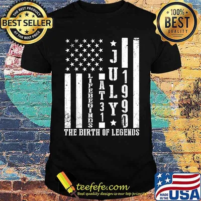 July 1990 Life Begin At 31 Years The Birth Of Legend US Flag T-Shirt