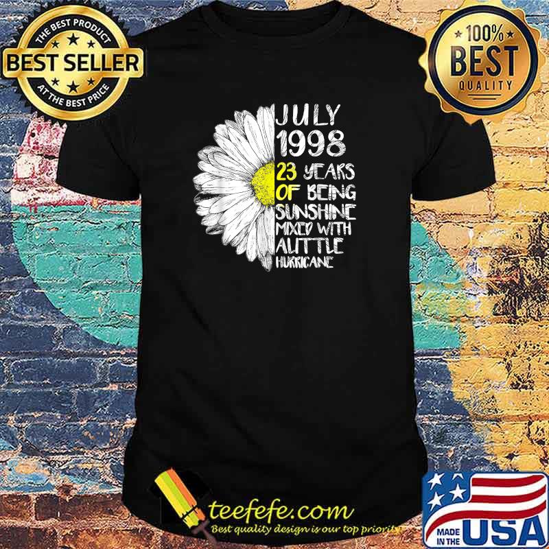 July 1998 23 Years Of being Sunshine Mixed With Auttle Birthday Sunflower T-Shirt