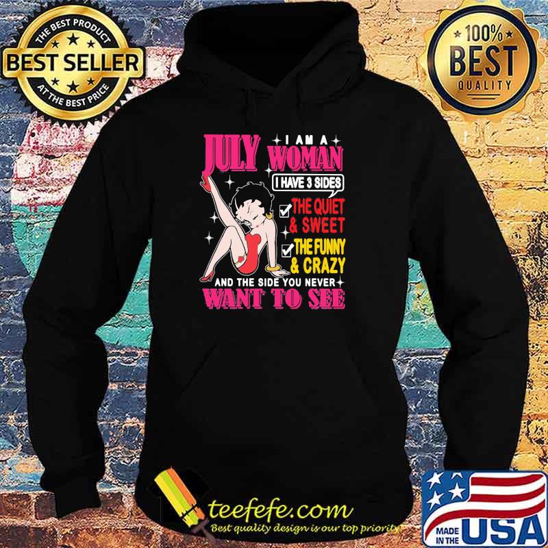 July Girl And Three Sides The Quiet And Sweet Shirt Hoodie July Girl And Three Sides The Quiet And Sweet Shirt Hoodie