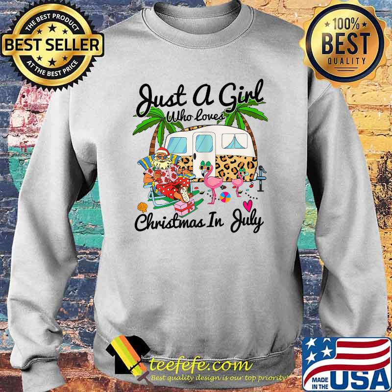 Just A Girl Who Loves Christmas In July Camping Santa Clause Flamingo T-Shirt Sweater Just A Girl Who Loves Christmas In July Camping Santa Clause Flamingo T-Shirt Sweater