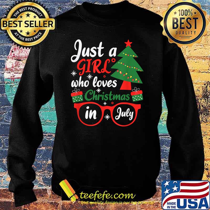 Just A Girl Who Loves Christmas In July Summer T-Shirt Sweater Just A Girl Who Loves Christmas In July Summer T-Shirt Sweater