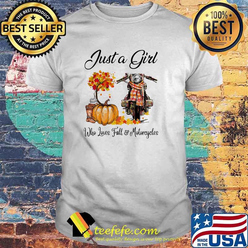 Just a girl who loves fall and motorcycle pumpkin shirt