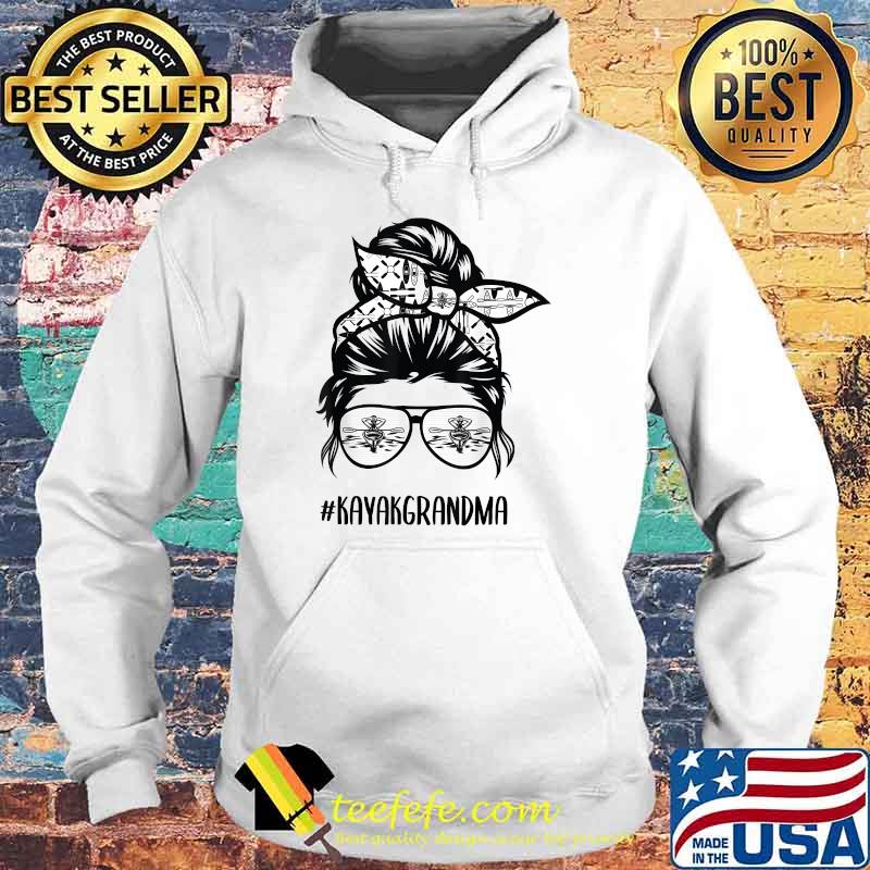 Kayak grandma Messy Bun T-Shirt Hoodie Kayak grandma Messy Bun T-Shirt Hoodie