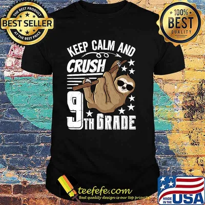 Keep Calm And Crush 9th Grade Back To School 2021 Sloth T-Shirt
