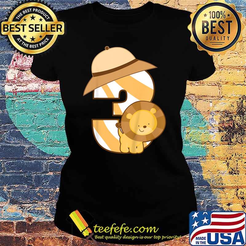 Kids 3rd Birthday Safari Jungle Lion 3 Year Old Shirt Ladies tee Kids 3rd Birthday Safari Jungle Lion 3 Year Old Shirt Ladies tee