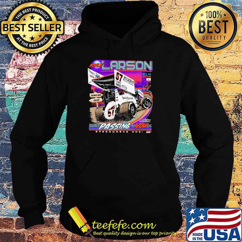 Kyle Larson Just Passing You Shirt Hoodie Kyle Larson Just Passing You Shirt Hoodie