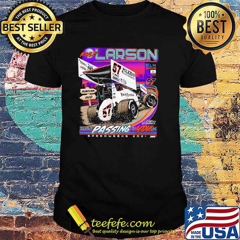 Kyle Larson Just Passing You Shirt