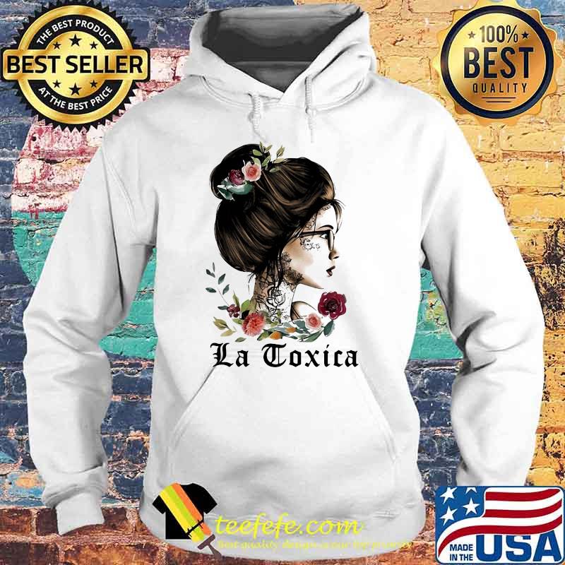 La Toxica Girl Flower Shirt Hoodie La Toxica Girl Flower Shirt Hoodie