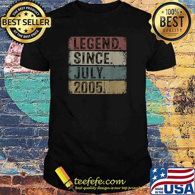 Legend Since July 2005 Shirt