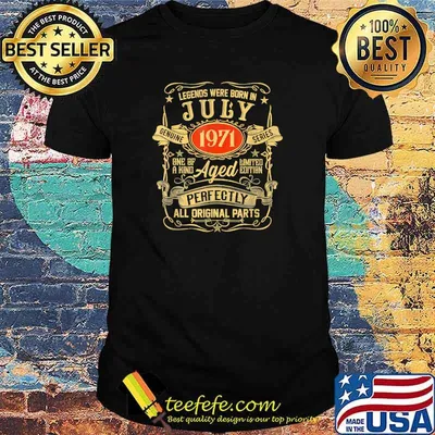 Legends Were Born In July 1971 50th Birthday 50 Years Old T-Shirt
