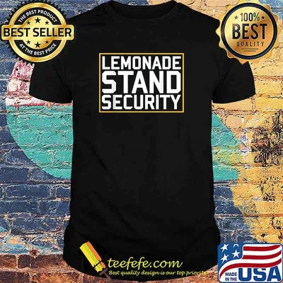 Lemonade Stand Security Lemonade Security T-Shirt