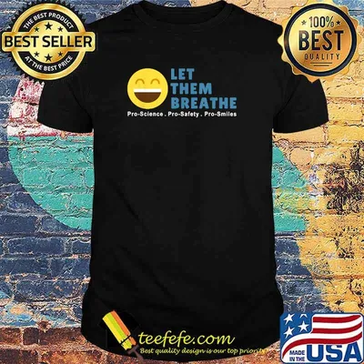 Let Them Breathe - Unmask Smiles T-Shirt