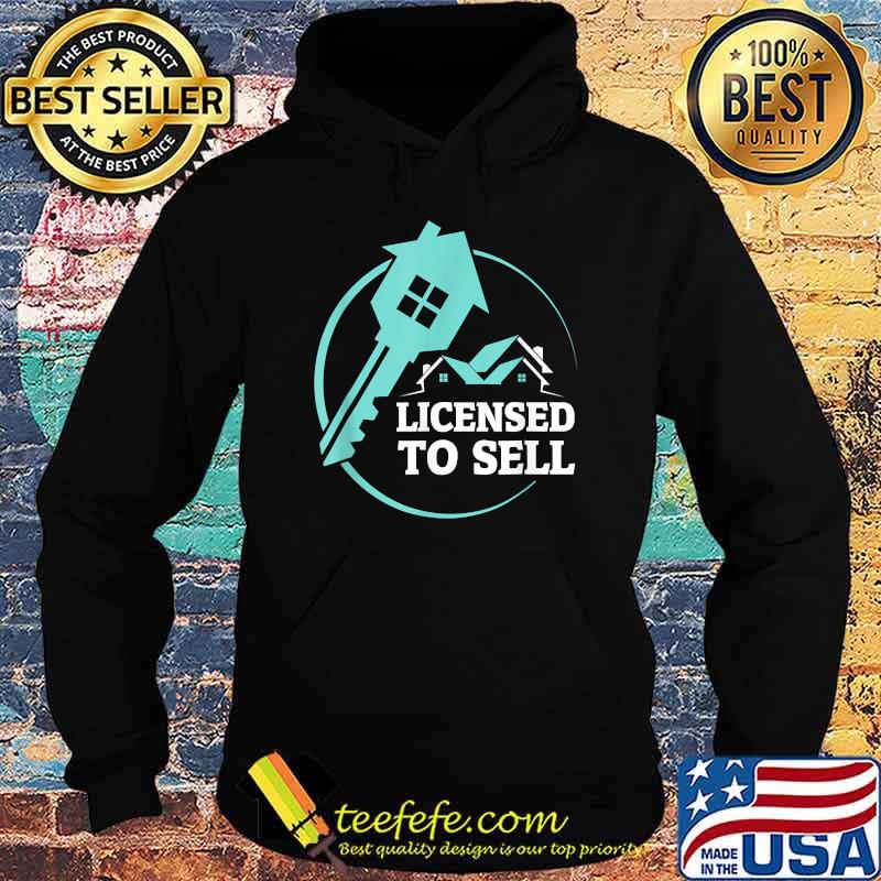 Licensed To Sell Real Estate Agent Shirt Hoodie Licensed To Sell Real Estate Agent Shirt Hoodie