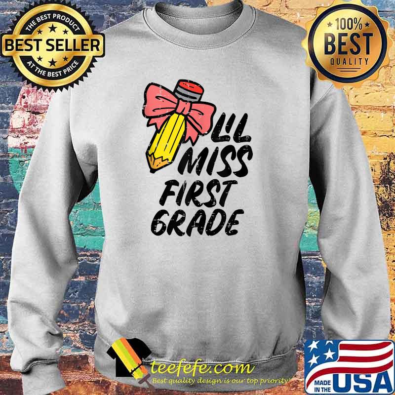 Lil Miss First Grade 1st Back To First Day Of School T-Shirt Sweater Lil Miss First Grade 1st Back To First Day Of School T-Shirt Sweater