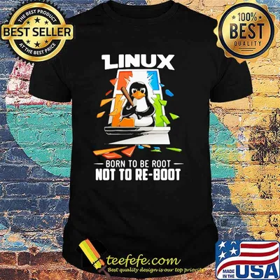 Linux Born To Be Root Not To re Boot Penguin Shirt