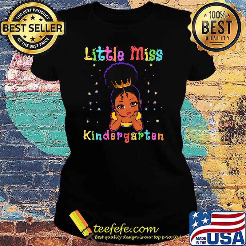 Little Miss Kindergarten Princess Toddler Melanin Shirt Ladies tee Little Miss Kindergarten Princess Toddler Melanin Shirt Ladies tee