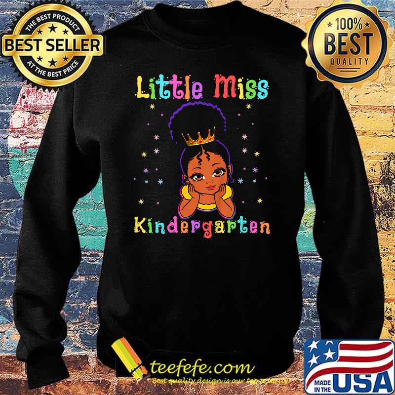 Little Miss Kindergarten Princess Toddler Melanin Shirt Sweater Little Miss Kindergarten Princess Toddler Melanin Shirt Sweater