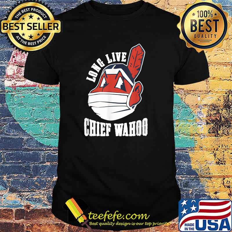 Long live chief wahoo indians cleveland T-shirt