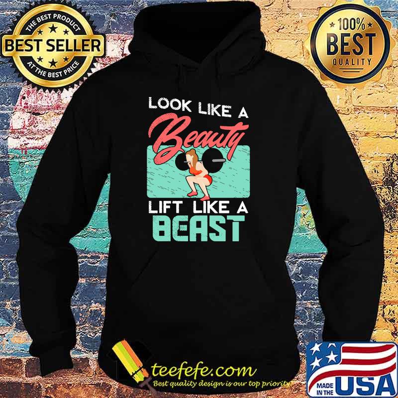 Look like a beauty lift like a beast Hoodie Look like a beauty lift like a beast Hoodie