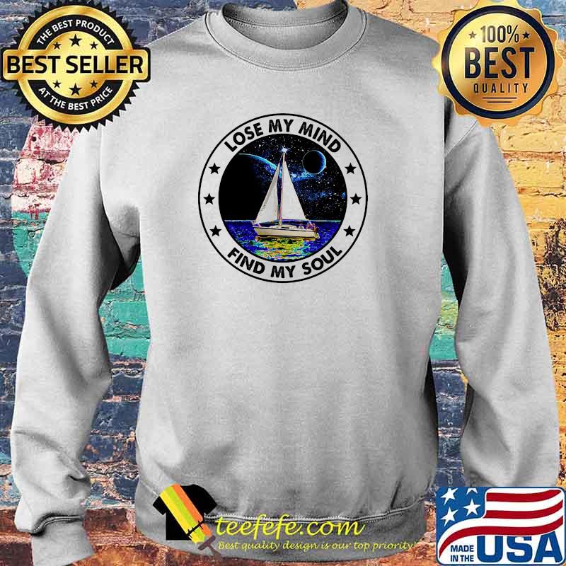 Lose my mind find my soul sailing Sweater Lose my mind find my soul sailing Sweater