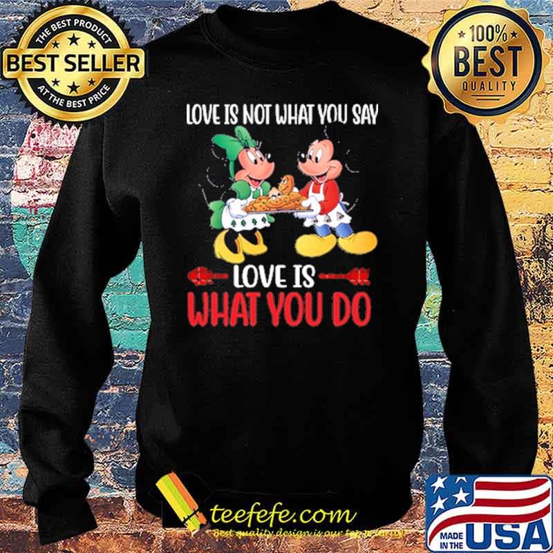 Love is not what you say love as what you do mickey and minnie s Sweater Love is not what you say love as what you do mickey and minnie s Sweater