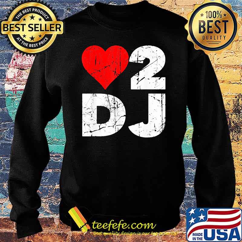 Love two Dj Heart Shirt Sweater Love two Dj Heart Shirt Sweater