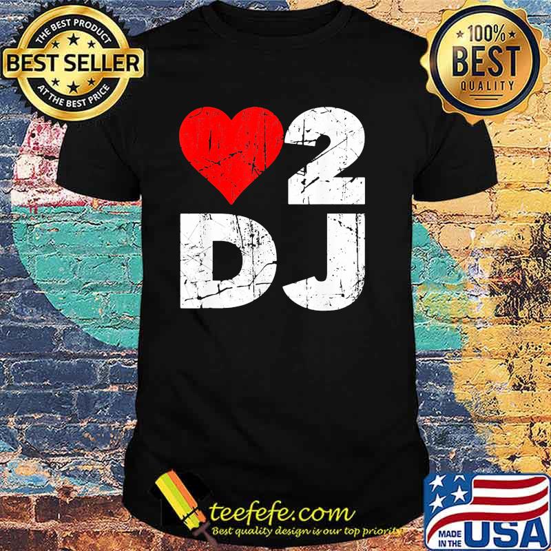 Love two Dj Heart Shirt