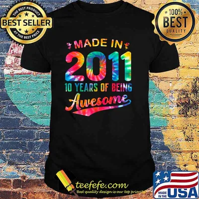 Made In 2011 10 Years Of Being Awesome Colorful Tie Dye 10th T-Shirt